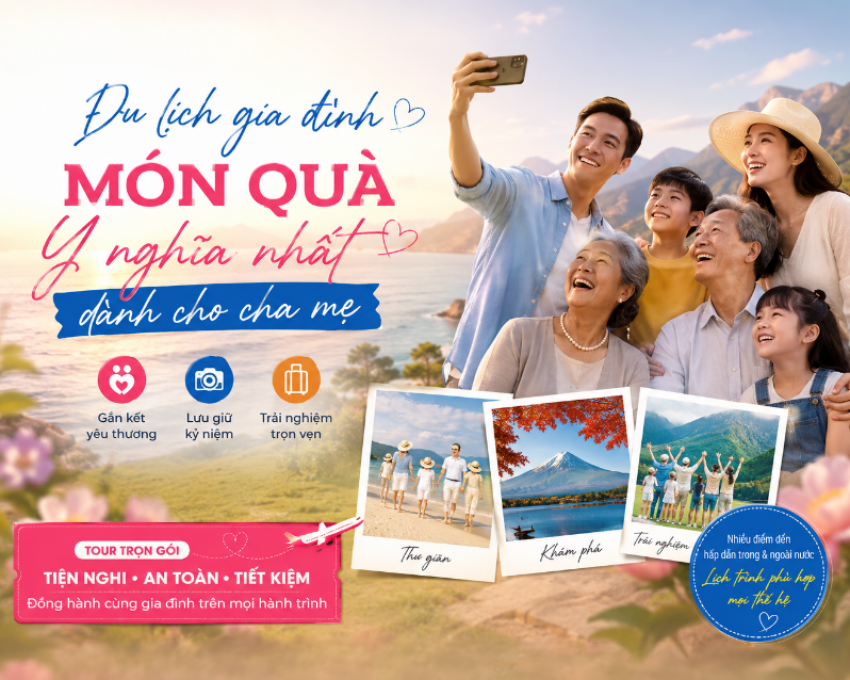 Du Lịch Gia Đình – Món Quà Ý Nghĩa Nhất Dành Cho Cha Mẹ