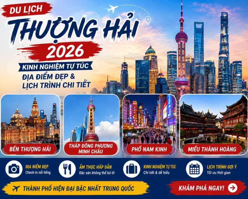 Du lịch Thượng Hải [2026]: Kinh nghiệm tự túc từ A-Z, ăn gì, chơi gì?